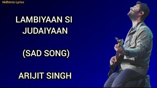 Lambiyaan Si Judaiyaan Full Song (Lyrics)- Arijit Singh | Raabta
