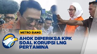 Ahok Diperiksa KPK Diminta Keterangan Terkait Keren Agustiawan