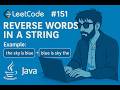 LeetCode 151: Reverse Words in a String — Java Made EASY!