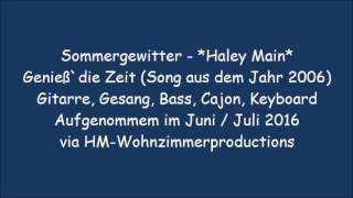 *Haley Main* (Sommergewitter) - Genieß` die Zeit