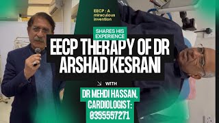 EECP Therapy,Review By Dr.Arshad Mehmood Qaiserani,Eye Specialist. Dr Mehdi Cardiologist