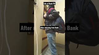 Life of bank PO 🥷 after returning from Bank 😵 #life #bankpo #shorts #lifestyle #ibpspo #sbipo