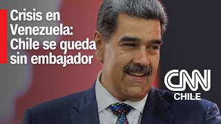 Crisis en Venezuela: Chile queda sin embajador previo a investidura de Maduro