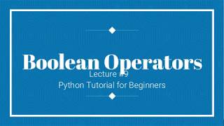 #9 Boolean Operators in Python | Python Tutorial for Beginners