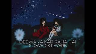 Deewana Kar Raha Hai - Javed Ali ( Slowed X Reverb )