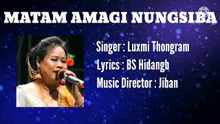 Matam Amagi Nungsiba // Luxmi Thongram // Old Evergeen Song.