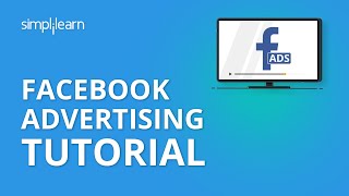 Facebook Advertising Tutorial | Social Media Marketing Tutorial For Beginners | Simplilearn