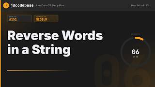 LeetCode 151 – Reverse Words in a String | 2 Approach (Built-in + Two Pointers) | Day 6 LeetCode 75
