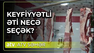 Təzə ətin rəngi necə olmalıdır və necə saxlanılmalıdır? - ATV Səhər