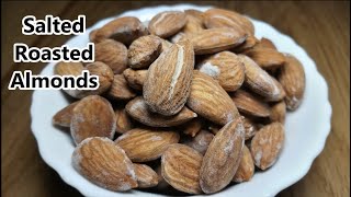 बनाएँ बिल्कुल बाजार जैसे रोस्टेड नमकीन बादाम अब घर पर ही - Salted Roasted Almonds - Roasted Badam