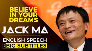 Jack Ma Motivational Video With BIG SUBTITLES | Believe In Your Dreams | Inspirational Speech