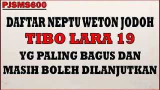 Daftar Neptu Weton Jodoh Tibo Lara 19 Yg Paling Bagus \u0026 Masih Boleh Dilanjutkan | PJSMS600