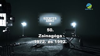 Szentes Anno+ 50. adás - Zsinagóga, 1972. és 1992.