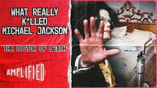 Killing Michael Jackson: What Really Caused His Death? | Amplified