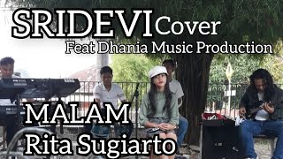 MALAM - Rita Sugiarto Cover By SRIDEVI Feat Dhania Music Production Prabumulih