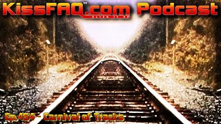 KissFAQ Podcast Ep.454 - Carnival of Tracks...