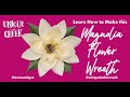 DOUBLE DEAN & STAR TREK PETAL | DIY Magnolia Flower Wreath On A Budget | UITC Small Board Tutorial