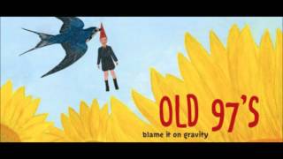 Old 97s - Rollerskate Skinny