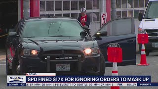 SPD fined $17K for ignoring orders to mask up | FOX 13 Seattle