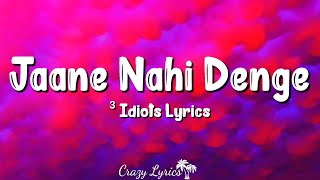 Jaane Nahi Denge Tujhe (Lyrics) 3 Idiots | Sonu Nigam, Aamir Khan, Madhavan, Kareena Kapoor