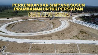 Perkembangan Simpang Susun Prambanan Untuk Persiapan NATARU 2024