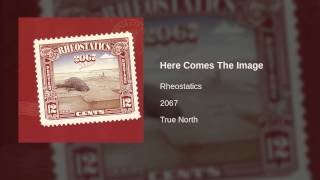 Rheostatics - Here Comes The Image