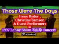 Those were the days - Irene Ryder 黎愛蓮, Christine Samson in Lanny Shum 岑南羚 concert  1997 movie