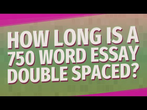 How long does a 750 word essay take?