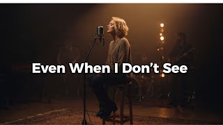 Even When I Don’t See - ( Worship Music Video)