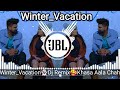 Winter Vacation Dj Remix Khasa Aala Chahar|Himanshi Choudhary | Winter Vacation Khasa Aala Chahar Dj