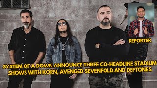 System Of A Down announce three co-headline stadium shows with Korn, Avenged Sevenfold and Deftones