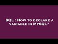SQL : How to declare a variable in MySQL?