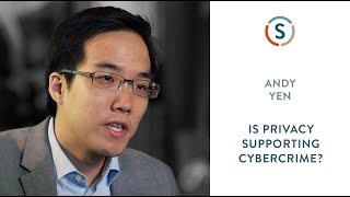 Andy Yen: Is Privacy Supporting Cybercrime?