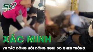 Công An Vào Cuộc Xác Minh Vụ Cô Gái Bị Nhóm Người Tác Động Tại Nhà Nghỉ Nghi Do Ghen Tuông | SKĐS