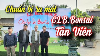 SH.9735. Về ngay chân núi Ba Vì với lễ ra mắt CLB BONSAI TẢN VIÊN BA VÌ HÀ NỘI