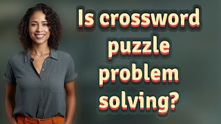 Is crossword puzzle problem solving?