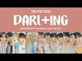 [lyrics/가사] Seventeen (세븐틴) - Darl Ing [4th Full Album 'face The Sun']
