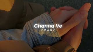 Channa Ve | Slowed+Reverb | Bhoot | Night Chill Vibes | Pranz