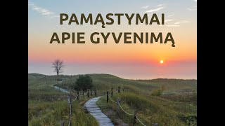 Pamąstymai apie gyvenimą