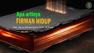 Pdt. Esra Soru : APA ARTINYA FIRMAN HIDUP