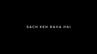 Sach Keh Raha Hai Deewana - Song status | WhatsApp Status | Black Screen Lyrics Status