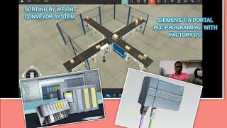 SORTING BY WEIGHT CONVEYOR SYSTEM..SIEMENS TIA PORTAL PLC PROGRAMING WITH FACTORY I/O