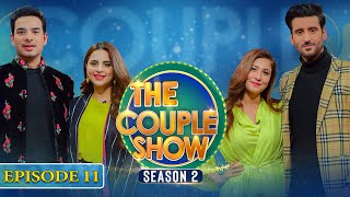 The Couple Show | Season 2 | Kanwar Arsalan & Fatima Effendi | Aagha Ali & Hina Altaf | Episode 11