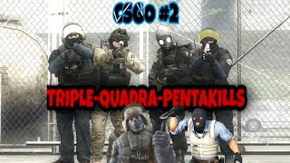 CS:GO #2 TRIPLE - QUADRA - PENTAKILLS