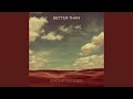 Better Than