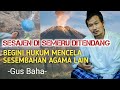 Viral Pria Tendang Sesajen, Begini Hukum Mencaci Sesembahan Agama Lain - Gus Baha