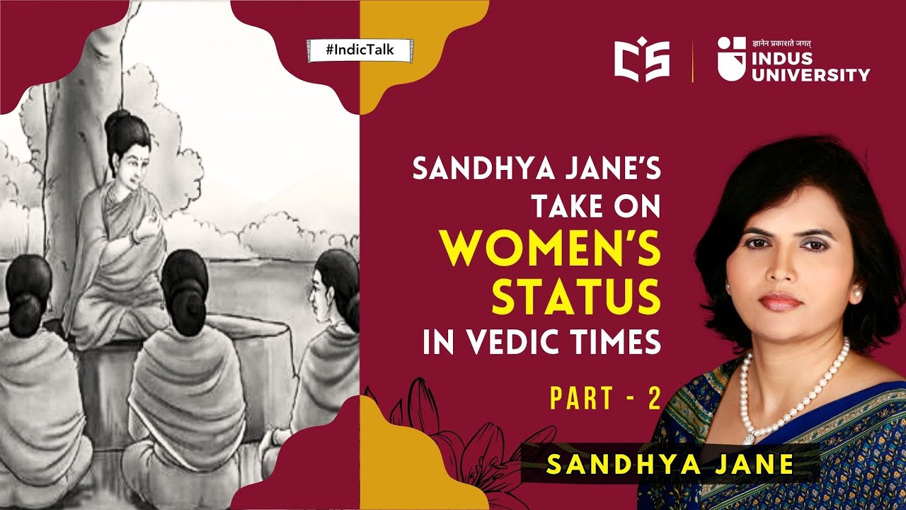 Sandhya Jane S Take On Women S Status In Vedic Times Part 2 Youtube