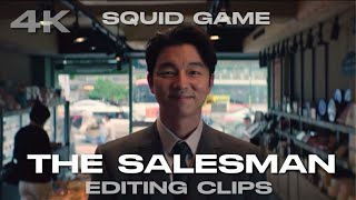 Squid Game: The Salesman (Gong Yoo) editing clips [4K]