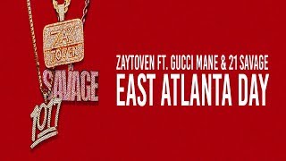 Zaytoven East Atlanta Day (Feat. Gucci Mane x 21 Savage) Dirty
