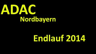 ADAC Nordbayern-Endlauf 2014 beim 1.AC Erlangen (Special-Edition)